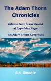 The Adam Thorn Chronicles (SWORD OF EXPULSION SAGA, #4) (eBook, ePUB)