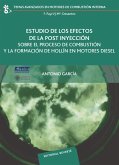 Estudio de los efectos de la post inyección sobre el proceso de combustión y la formación de hollín en motores diésel (eBook, PDF)