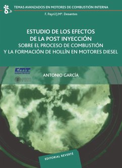 Estudio de los efectos de la post inyección sobre el proceso de combustión y la formación de hollín en motores diésel (eBook, PDF) - García Martínez, Antonio