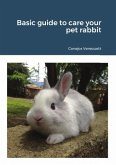 Basic guide to care your pet rabbit (eBook, ePUB)