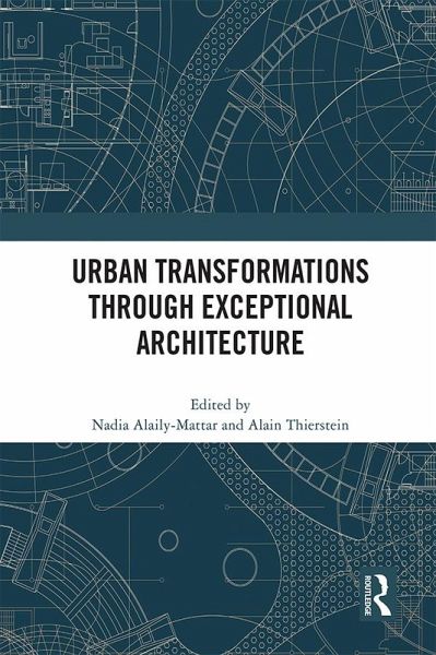 Urban Transformations through Exceptional Architecture (eBook, ePUB) Urban Transformations through Exceptional Architecture (eBook, ePUB)