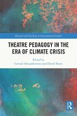 Theatre Pedagogy in the Era of Climate Crisis (eBook, PDF) Theatre Pedagogy in the Era of Climate Crisis (eBook, PDF)