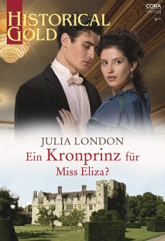 Ein Kronprinz für Miss Eliza? (eBook, ePUB) - London, Julia