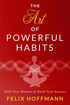Cover The Art of Powerful Habits (eBook, ePUB)