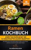 Ramen Kochbuch - Jeden Tag Nudeln mit 180 Ramen Rezepten (eBook, ePUB)