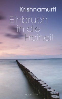 Einbruch in die Freiheit (eBook, ePUB) - Krishnamurti, Jiddu