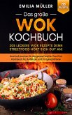 Das große Wok Kochbuch - 205 leckere Wok Rezepte (eBook, ePUB)