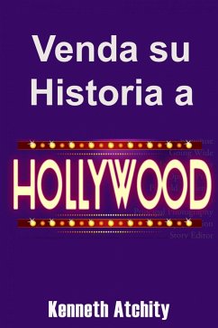 Venda su Historia a Hollywood: (eBook, ePUB) - Atchity, Kenneth