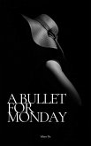 A Bullet for Monday (eBook, ePUB)