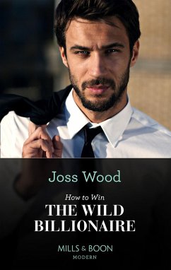How To Win The Wild Billionaire (South Africa's Scandalous Billionaires, Book 2) (Mills & Boon Modern) (eBook, ePUB) - Wood, Joss