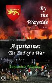 Aquitaine: the End of a War (eBook, ePUB)