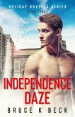 Independence Daze (Holiday Novella Series, #3) (eBook, ePUB)