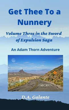 Get Thee To a Nunnery (SWORD OF EXPULSION SAGA, #3) (eBook, ePUB) - Galante, D. A.