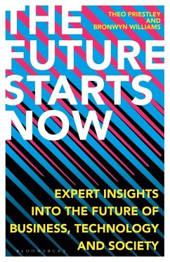 The Future Starts Now (eBook, ePUB) - Priestley, Theo; Williams, Bronwyn