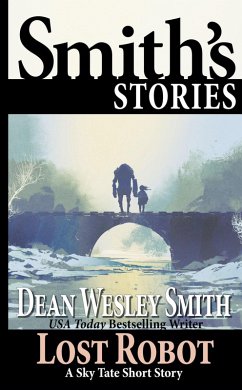 Lost Robot: A Sky Tate Short Story (eBook, ePUB) - Smith, Dean Wesley