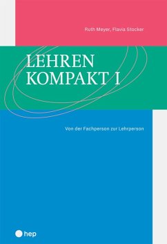 Lehren kompakt I (E-Book) (eBook, ePUB) - Meyer, Ruth; Stocker, Flavia