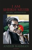 I Am Sheikh Mujib; An Epic Monologue (eBook, ePUB)