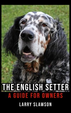 The English Setter (eBook, ePUB) - Slawson, Larry
