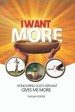 Cover I Want More, Honouring God's Servant Gives Me More (eBook, ePUB)
