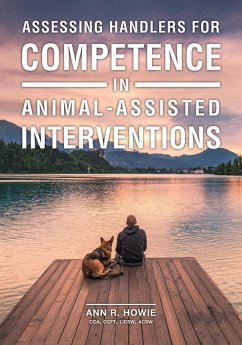 Assessing Handlers for Competence in Animal-Assisted Interventions (eBook, ePUB) - Howie, Ann R.