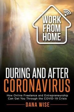 Work from Home During and After Coronavirus (eBook, ePUB) - Wise, Dana