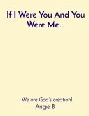 If I Were You And You Were Me... (eBook, ePUB)