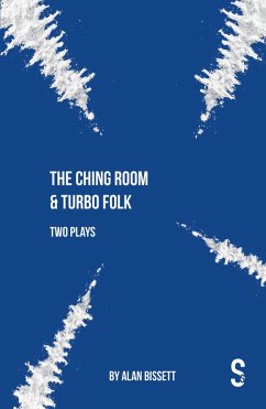 The Ching Room & Turbo Folk: Two Plays by Alan Bissett (eBook, ePUB) - Bissett, Alan