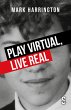 Play Virtual, Live Real (eBook, ePUB) - Bild 1