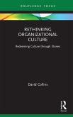 Rethinking Organizational Culture (eBook, ePUB)