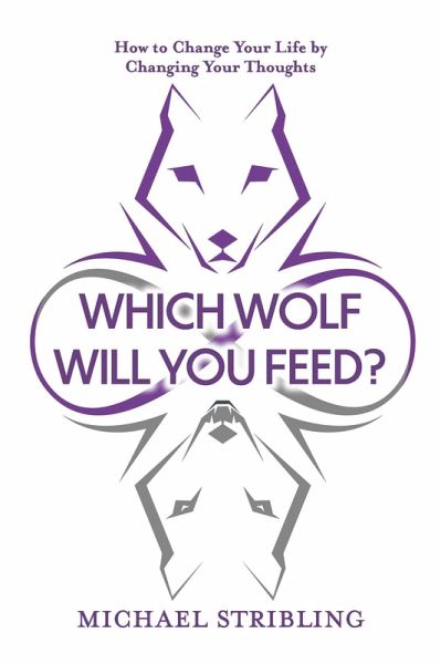 Which Wolf Will You Feed? (eBook, ePUB)