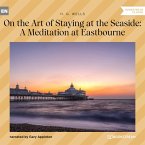 On the Art of Staying at the Seaside: A Meditation at Eastbourne (MP3-Download)