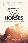 Taming The Wild Horses On Purpose For A Purpose (eBook, ePUB)