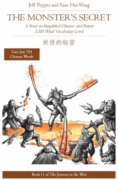 The Monster's Secret: A Story in Simplified Chinese and Pinyin, 1200 Word Vocabulary Level (Journey to the West, #11) (eBook, ePUB) - Pepper, Jeff; Wang, Xiao Hui