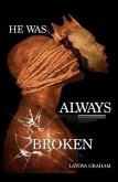 He Was Always Broken (eBook, ePUB) He Was Always Broken (eBook, ePUB)