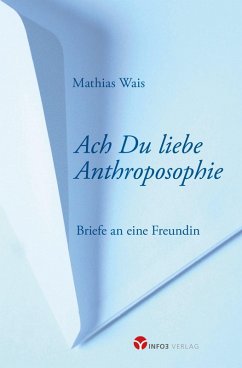 Ach Du liebe Anthroposophie (eBook, ePUB) - Wais, Mathias