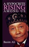 A Hypocrite Rising Among Us (eBook, ePUB) A Hypocrite Rising Among Us (eBook, ePUB)