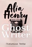 Alia Henry and the Ghost Writer (eBook, ePUB)