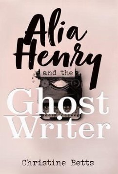 Cover Alia Henry and the Ghost Writer (eBook, ePUB)