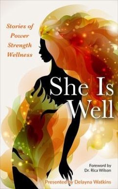 Cover She Is Well Stories of Power  Strength  Wellness (eBook, ePUB)