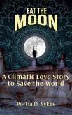 Eat The Moon (eBook, ePUB)