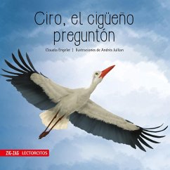 Ciro, el cigüeño preguntón (eBook, ePUB) - Engeler, Claudia; Jullian, Andrés