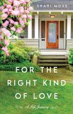 For the Right Kind of Love (eBook, ePUB) For the Right Kind of Love (eBook, ePUB)
