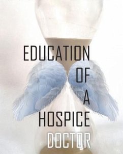 Education of a Hospice Doctor (eBook, ePUB) - Phelps, Gregory