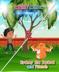 Wallis' Willow and Sydney the Squirrel and Friends (eBook, ePUB) - Gauss, Mike