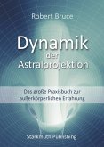 Dynamik der Astralprojektion (eBook, ePUB)