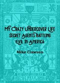 My Crazy Undercover Life (eBook, ePUB)