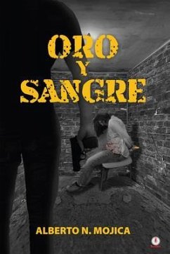 Oro y sangre (eBook, ePUB) - N. Mojica, Alberto