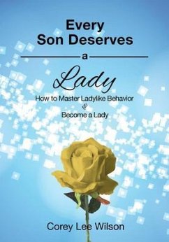 Every Son Deserves A Lady (eBook, ePUB) - Wilson, Corey