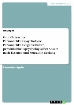 Grundlagen der Persönlichkeitspsychologie. Persönlichkeitseigenschaften, persönlichkeitspsychologischer Ansatz nach Eysenck und Sensation Seeking (eBook, PDF)