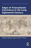 Edges of Transatlantic Commerce in the Long Eighteenth Century (eBook, ePUB)